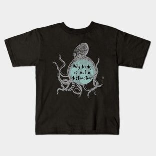 My Body is Not a Distraction Kids T-Shirt